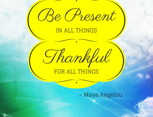 Be Present and Enjoy
