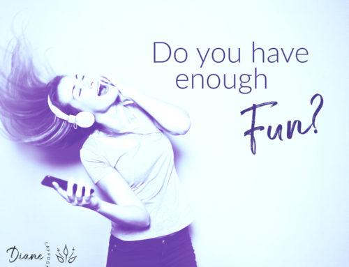 Do you have enough fun in your life?