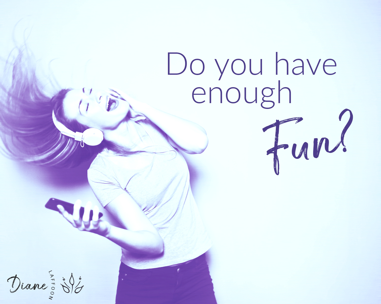 Do you have fun?
